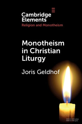 Monotheism in Christian Liturgy by Geldhof, Joris