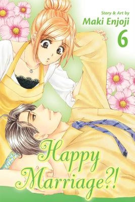 Happy Marriage?!, Vol. 6, 6 by Enjoji, Maki