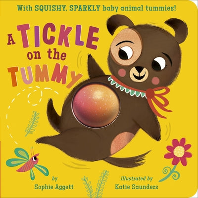 A Tickle on the Tummy!: With Squishy, Sparkly Baby Animal Tummies! by Aggett, Sophie