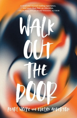 Walk Out the Door by Wolfe, Pearl