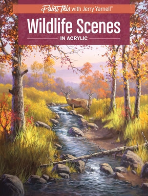 Wildlife Scenes in Acrylic by Yarnell, Jerry