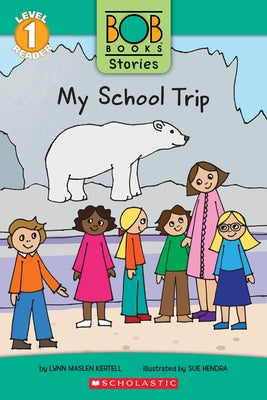 My School Trip (Bob Books Stories: Scholastic Reader, Level 1) by Kertell, Lynn Maslen