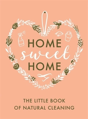 The Little Book of Natural Cleaning by Little Brown Book Group Uk