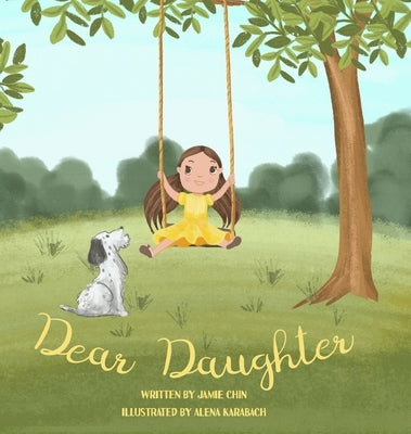 Dear Daughter: A Book From Mother To Daughter To Build Self Esteem by Chin, Jamie