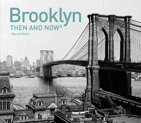 Brooklyn Then and Now(r) by Reiss, Marcia