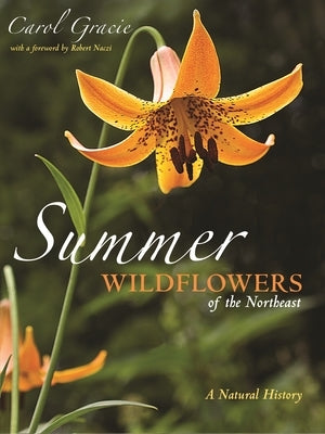 Summer Wildflowers of the Northeast: A Natural History by Gracie, Carol