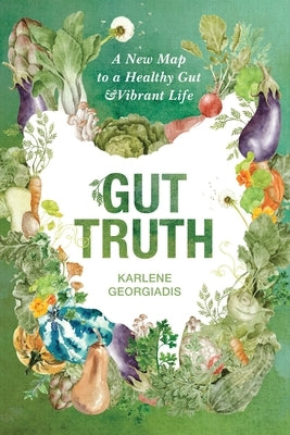 Gut Truth by Georgiadis, Karlene