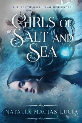 Girls of Salt and Sea by Lucia, Natalia Macias