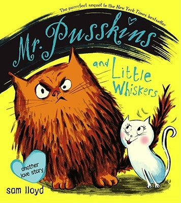 Mr. Pusskins and Little Whiskers: Another Love Story by Lloyd, Sam