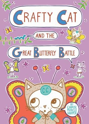 Crafty Cat and the Great Butterfly Battle by Harper, Charise Mericle