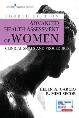 Advanced Health Assessment of Women: Clinical Skills and Procedures by Carcio, Helen
