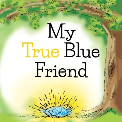 My True Blue Friend by Parillo, Adrienne J.