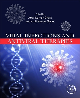Viral Infections and Antiviral Therapies by Dhara, Amal Kumar