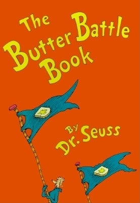 The Butter Battle Book: (New York Times Notable Book of the Year) by Dr Seuss