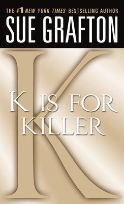 K Is for Killer: A Kinsey Millhone Novel by Grafton, Sue