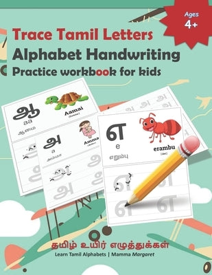 Trace Tamil Letters Alphabet Handwriting Practice workbook for kids: Tamil Alphabet/Vowels Tracing Book for Kids Practice writing Tamil Alphabets for by Margaret, Mamma