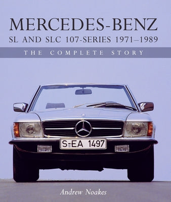 Mercedes-Benz SL and Slc 107 Series by Noakes, Andrew