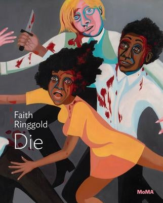 Faith Ringgold: Die by Ringgold, Faith