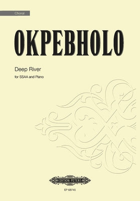 Deep River: Choral Octavo by Okpebholo, Shawn E.