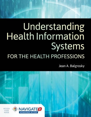 Understanding Health Information Systems for the Health Professions by Balgrosky, Jean A.