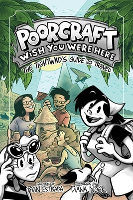 Poorcraft: Wish You Were Here: The Tightwad's Guide to Travel by Estrada, Ryan