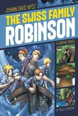 The Swiss Family Robinson: A Graphic Novel by Wyss, Johann David