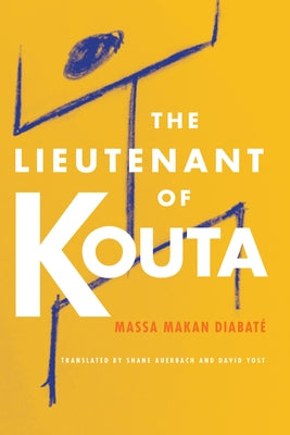 The Lieutenant of Kouta by Diabat&#233;, Massa Makan