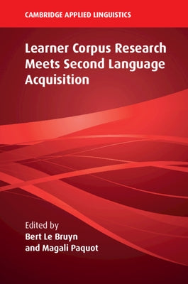 Learner Corpus Research Meets Second Language Acquisition by Le Bruyn, Bert