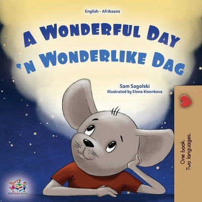 A Wonderful Day (English Afrikaans Bilingual Children's Book) by Sagolski, Sam