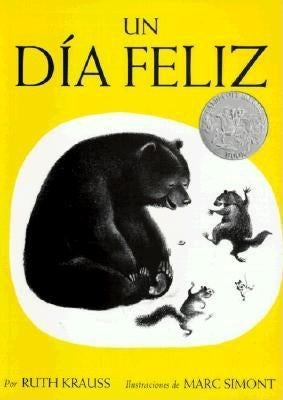 Un Día Feliz: A Caldecott Honor Award Winner by Krauss, Ruth