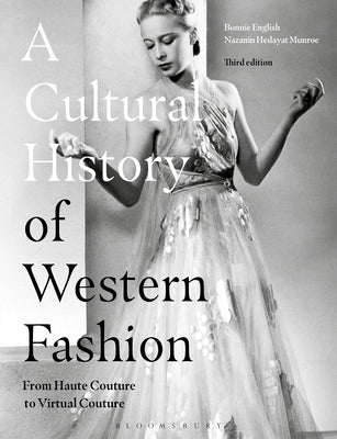 A Cultural History of Western Fashion: From Haute Couture to Virtual Couture by English, Bonnie