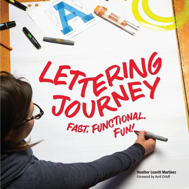 Lettering Journey: Fast. Functional. Fun! by Martinez, Heather Leavitt