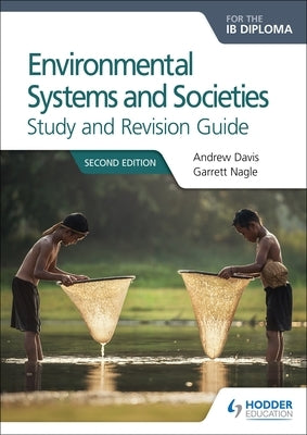 Environmental Systems and Societies Ib Diploma Study Revision GUI: Second Edition by Davis, Andrew