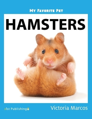 My Favorite Pet: Hamsters by Marcos, Victoria