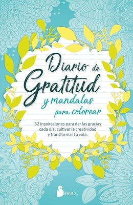 Diario de Gratitud Y Mandalas Para Colorear by Sirio Press