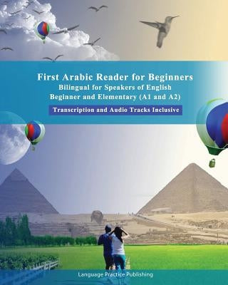 First Arabic Reader for Beginners: Bilingual for Speakers of English Beginner and Elementary (A1 and A2) by Salama, Saher Ahmed