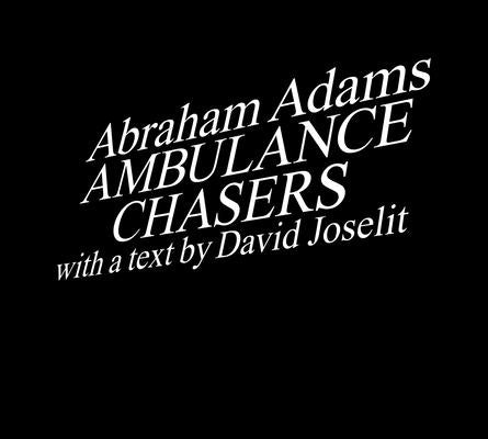 Ambulance Chasers by Adams, Abraham