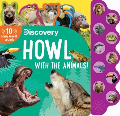 Discovery: Howl with the Animals! by Feldman, Thea