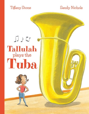 Tallulah Plays the Tuba by Stone, Tiffany
