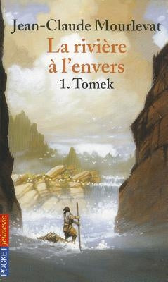 Riviere A L Envers T1 Tomek by Mourlevat, Jean-Claude