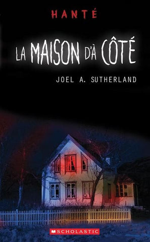 Hanté La Maison D'à Côté by Sutherland, Joel A.