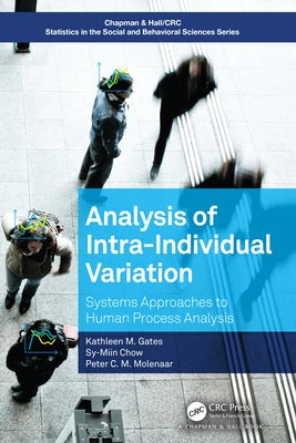 Intensive Longitudinal Analysis of Human Processes: Systems Approaches to Human Process Analysis by Gates, Kathleen M.