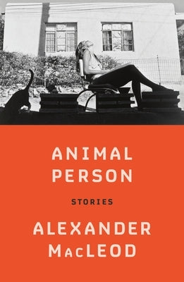 Animal Person: Stories by MacLeod, Alexander