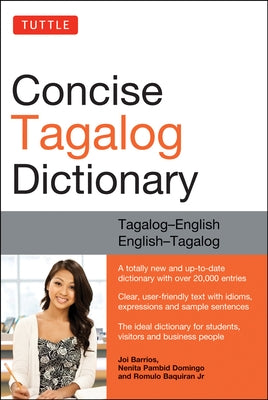 Tuttle Concise Tagalog Dictionary: Tagalog-English English-Tagalog (Over 20,000 Entries) by Barrios, Joi