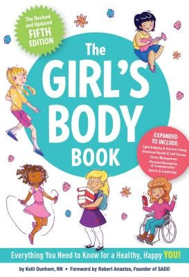 The Girl's Body Book (Fifth Edition): Everything Girls Need to Know for Growing Up! by Dunham, Kelli