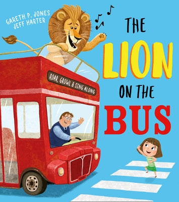 The Lion on the Bus by Jones, Gareth P.