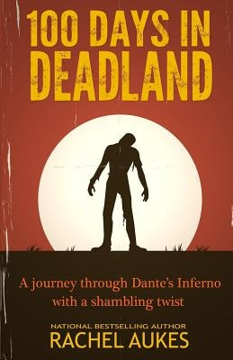 100 Days in Deadland by Aukes, Rachel