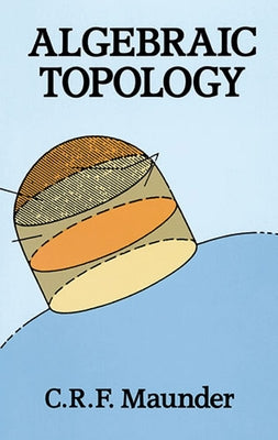 Algebraic Topology by Maunder, C. R. F.