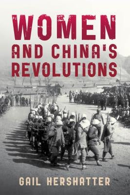 Women and China's Revolutions by Hershatter, Gail