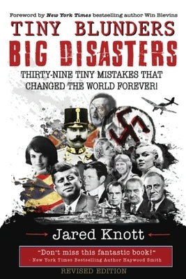 Tiny Blunders/Big Disasters: Thirty-Nine Tiny Mistakes That Changed the World Forever (Revised Edition) by Blevins, Win